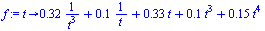 proc (t) options operator, arrow; `+`(`*`(.32, `*`(`/`(1, `*`(`^`(t, 3))))), `*`(.1, `*`(`/`(1, `*`(t)))), `*`(.33, `*`(t)), `*`(.1, `*`(`*`(`^`(t, 3)))), `*`(.15, `*`(`*`(`^`(t, 4))))) end proc